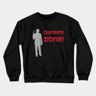 Danger Zone! Crewneck Sweatshirt